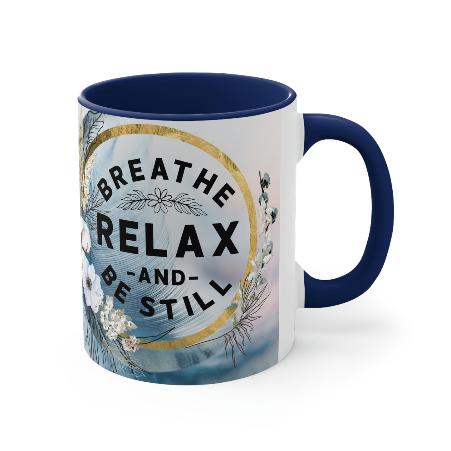 Breathe, Relax, Be Still Coffee Mug,