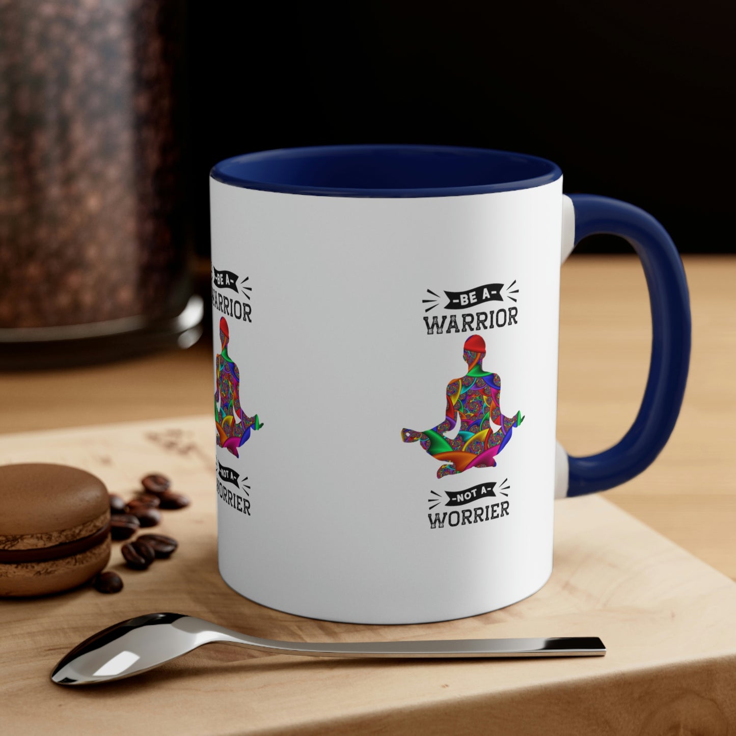 Be a Warrior Not a Worrier Coffee Mug,
