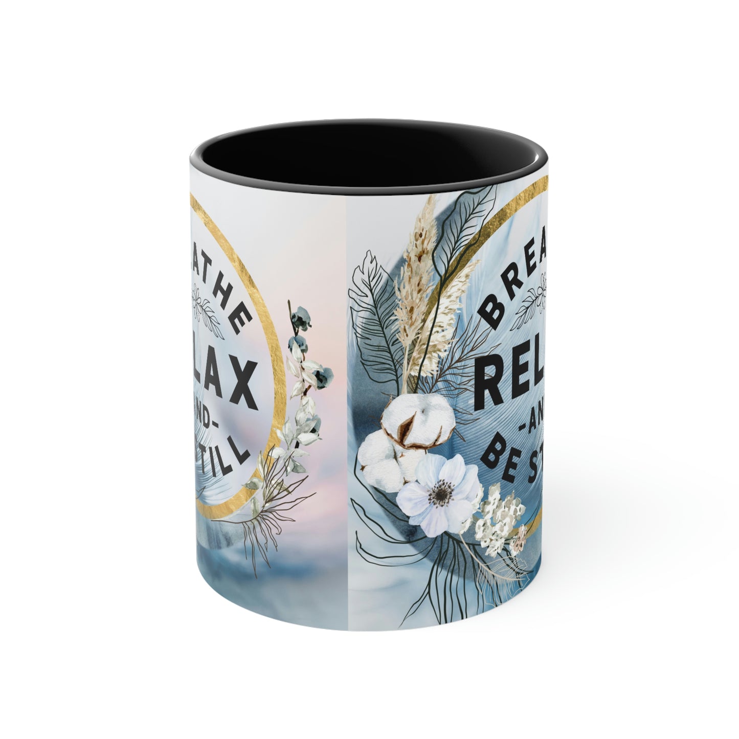 Breathe, Relax, Be Still Coffee Mug,