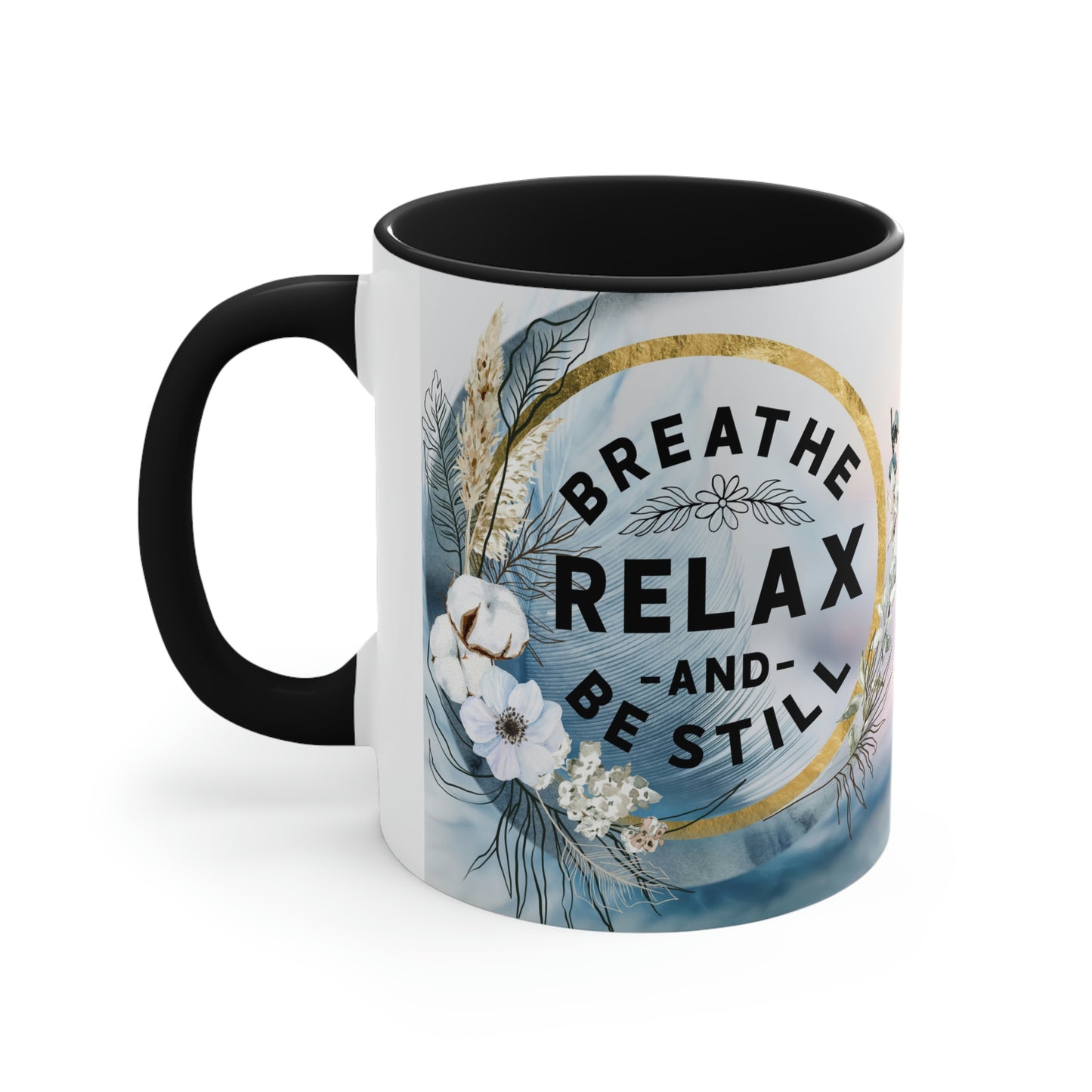 Breathe, Relax, Be Still Coffee Mug,