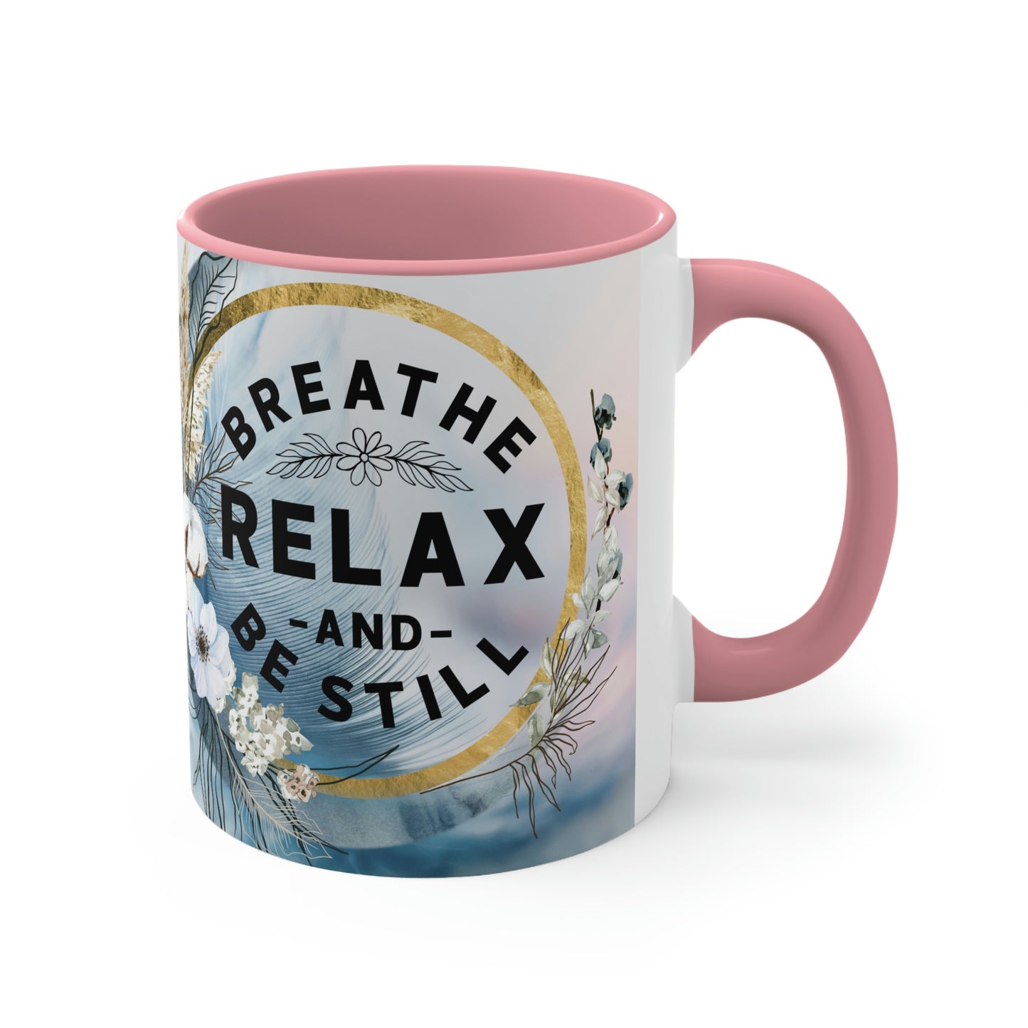 Breathe, Relax, Be Still Coffee Mug,