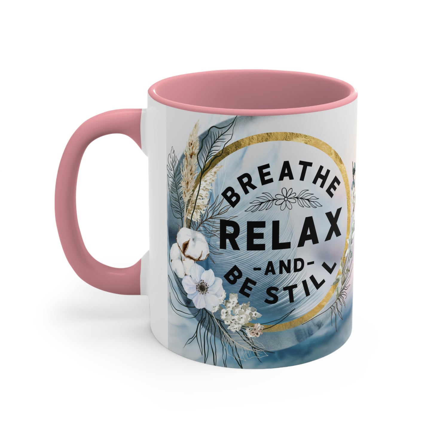 Breathe, Relax, Be Still Coffee Mug,