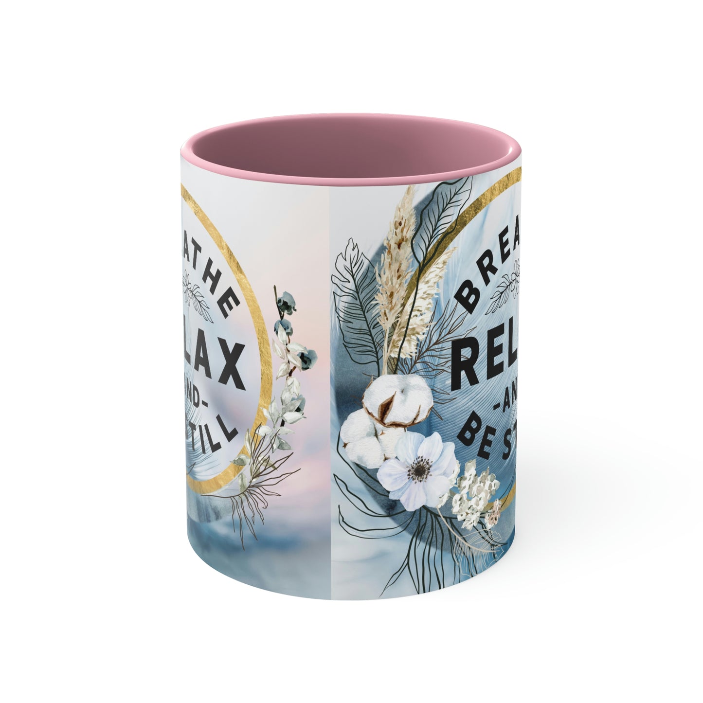 Breathe, Relax, Be Still Coffee Mug,