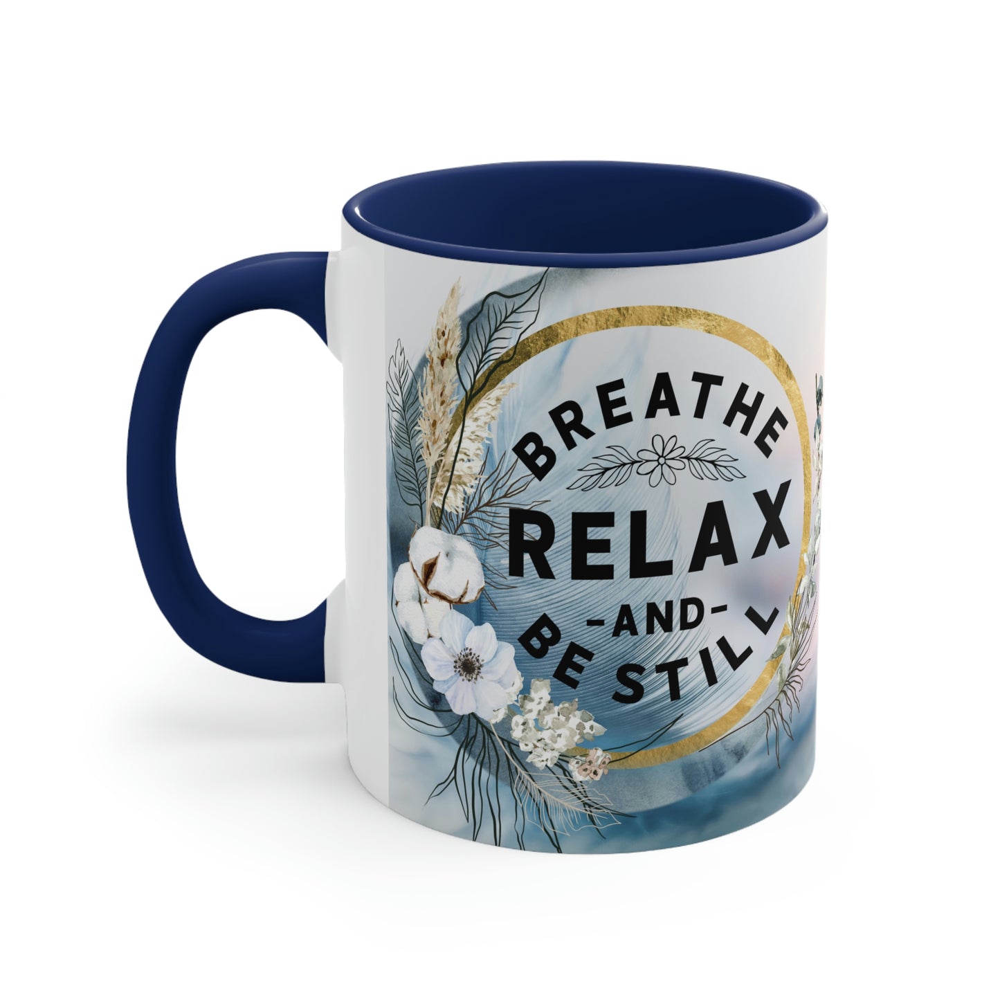 Breathe, Relax, Be Still Coffee Mug,