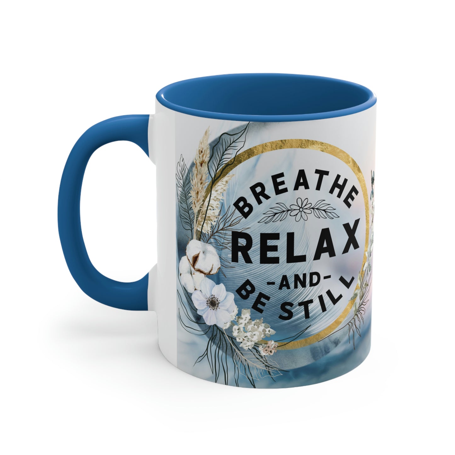 Breathe, Relax, Be Still Coffee Mug,