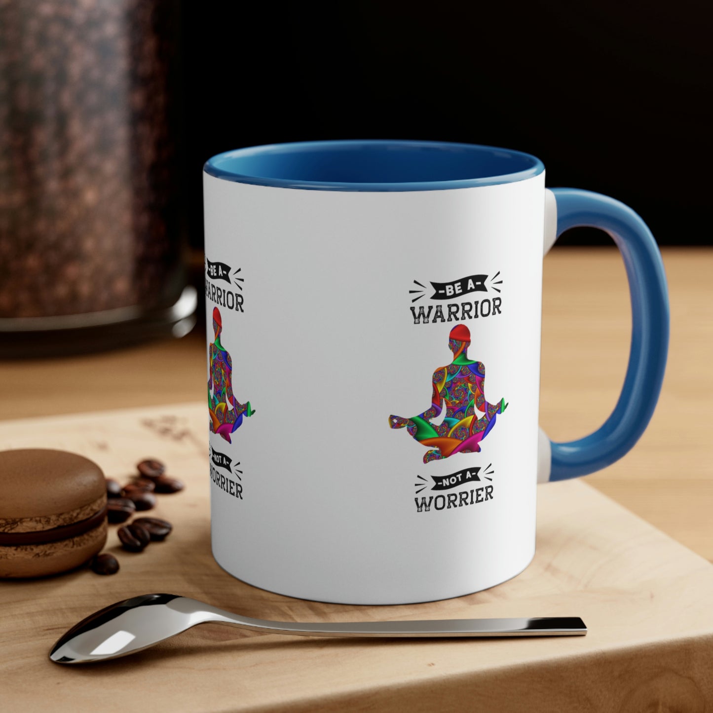 Be a Warrior Not a Worrier Coffee Mug,
