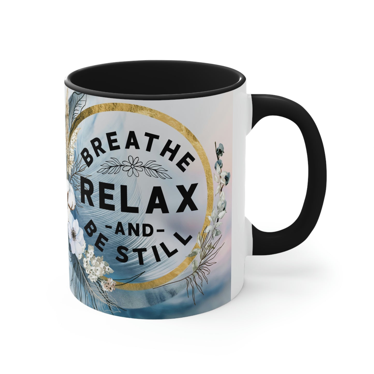 Breathe, Relax, Be Still Coffee Mug,