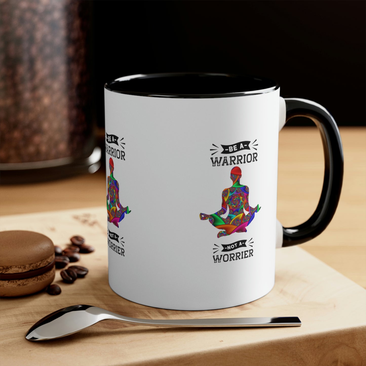 Be a Warrior Not a Worrier Coffee Mug,