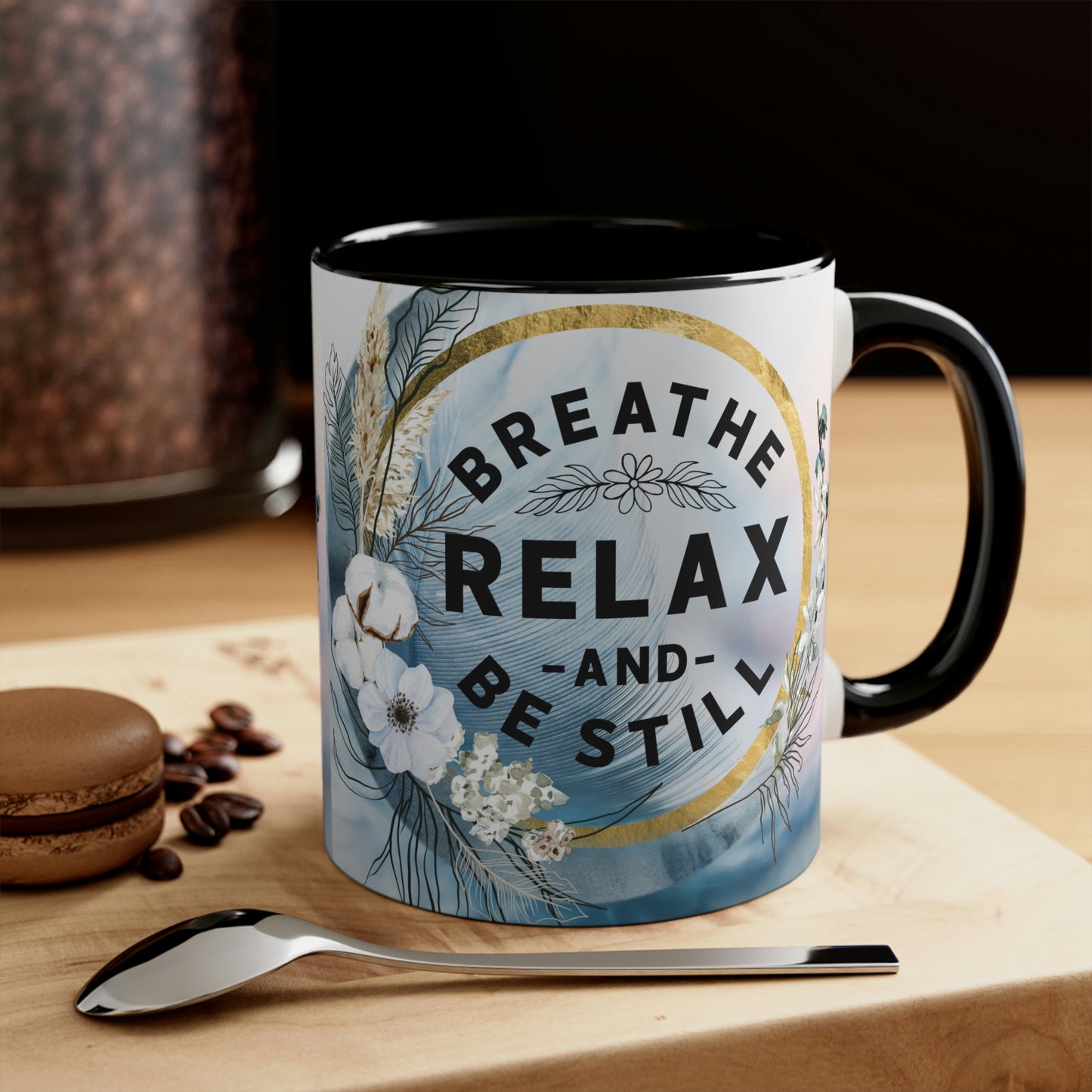 Breathe, Relax, Be Still Coffee Mug,
