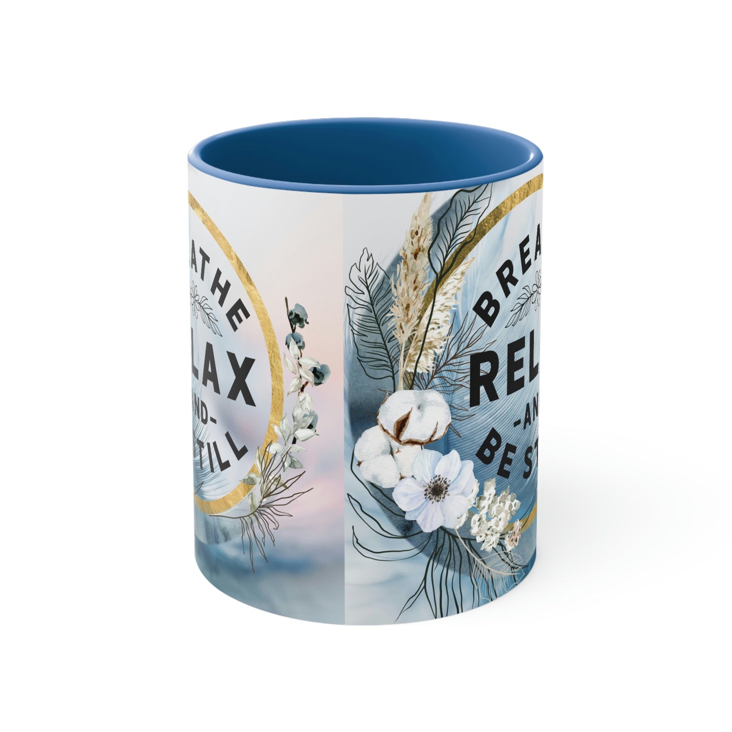 Breathe, Relax, Be Still Coffee Mug,