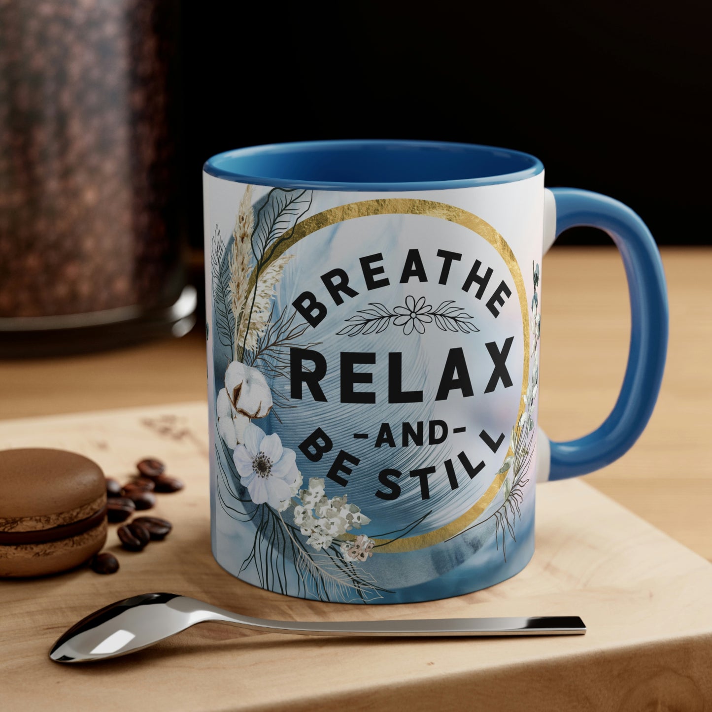 Breathe, Relax, Be Still Coffee Mug,
