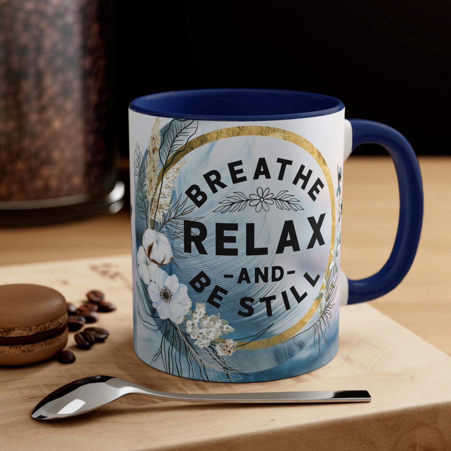 Breathe, Relax, Be Still Coffee Mug,