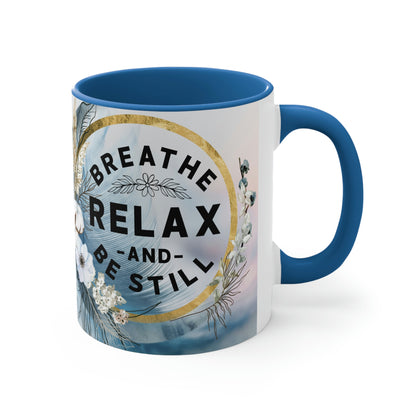 Breathe, Relax, Be Still Coffee Mug,