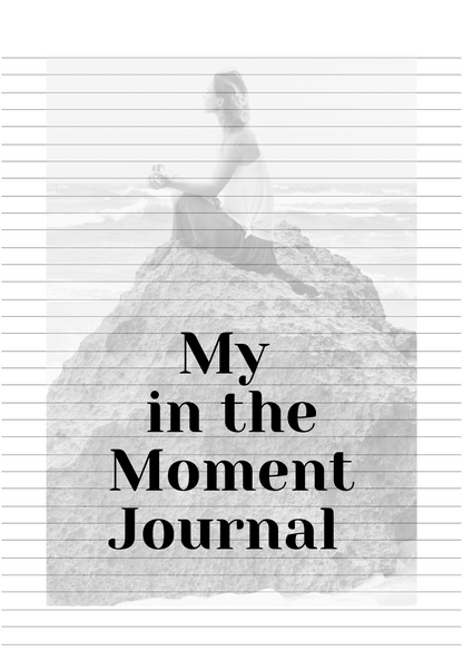 Be in the Moment Journal